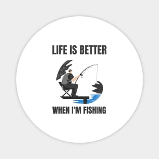 Life Is Better With Fishing Magnet